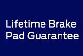 Lifetime Brake Pad Guarantee*
